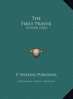 The First Prayer: In Verse 1173236430 Book Cover