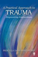 A Practical Approach to Trauma: Empowering Interventions 1412916380 Book Cover