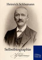 Heinrich Schliemann: Selbstbiographie 3902096411 Book Cover