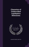 Characters of Undescribed Lepidoptera Heterocera 1354375637 Book Cover