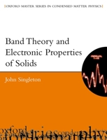 Band Theory and Electronic Properties of Solids (Oxford Master Series in Condensed Matter Physics) 0198506457 Book Cover