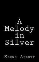A Melody in Silver 1517639131 Book Cover