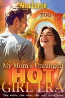 My Mom's Unhinged Hot Girl Era B0GRPWYN9G Book Cover