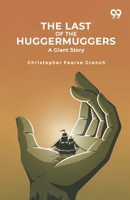 The Last Of The Huggermuggers: A Giant Story 9376802152 Book Cover