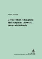 Genreentscheidung Und Symbolgehalt Im Werk Friedrich Hebbels 363136640X Book Cover
