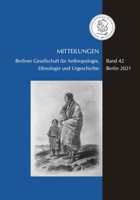 Mitteilungen Der Berliner Gesellschaft Fur Anthropologie, Ethnologie Und Urgeschichte: Band 42 (2021) 3832554645 Book Cover