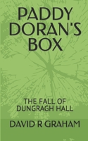 PADDY DORAN'S BOX: THE FALL OF DUNGRAGH HALL B08XZFFBXM Book Cover