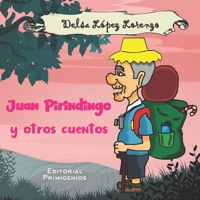 Juan Pirindingo y otros cuentos: Ilustrado B089D34NB6 Book Cover
