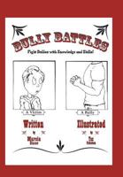 Bully Battles: Fight Bullies with Knowledge and Skills! 1491854499 Book Cover