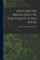 Histoire Des M�nageries de l'Antiquit� � Nos Jours: 2 1016288743 Book Cover