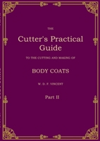 The Cutter's Practical Guide, Part 2: Body Coats 3758350476 Book Cover