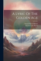 A Lyric Of The Golden Age 1022549499 Book Cover