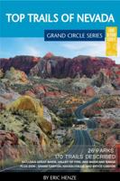 Top Trails of Nevada: Includes Great Basin National Park, Valley of Fire and Cathedral Gorge State Parks, and Basin and Range National Monument 0997137045 Book Cover
