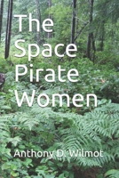 The Space Pirate Women 0954166051 Book Cover
