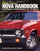 Super Chevy Nova's Handbook HP1339: Restoration and Performance for 1962-1967 Chevy Novas 1557883394 Book Cover