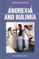 Anorexia and Bulimia (Diseases and People) 0766010473 Book Cover