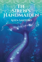 The Siren's Handmaiden B0GXQRCMZ8 Book Cover