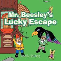 Mr. Beesley's Lucky Escape 1546229892 Book Cover