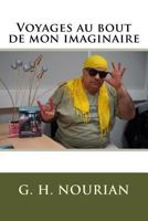 Voyages au bout de mon imaginaire 1987614666 Book Cover