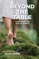 Beyond the Table : Discovering the Soul of Service 1960892665 Book Cover