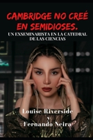 Cambridge no cree en semidioses: Un ex seminarista en la catedral de las Ciencias B08X5WCWL2 Book Cover