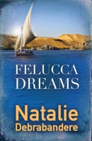 Felucca Dreams 1535484470 Book Cover