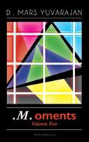 . M .oments (Volume Two) 0995100845 Book Cover