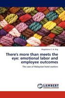 There's more than meets the eye: emotional labor and employee outcomes: The case of Malaysian hotel workers 3848407744 Book Cover