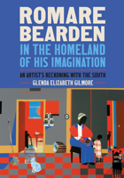 Romare Bearden in the Homeland of His Imagination: An Artist's Reckoning with the South 146966786X Book Cover