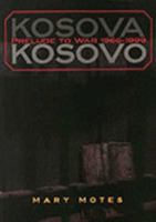 Kosova-Kosovo: Prelude to War 1966-1999 0967434319 Book Cover