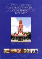 A Concise & Illustrated Military History of Barbados 1627 - 2007 9768215208 Book Cover