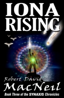 Iona Rising: Book Three of the Synaxis Chronicles 1543091636 Book Cover