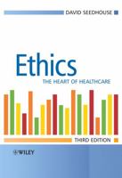 Ethics: The Heart of Health Care 0470018135 Book Cover