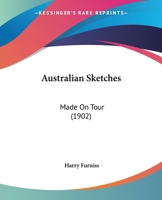 Australian Sketches: Made On Tour 1241431833 Book Cover