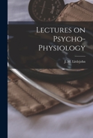 Lectures on psycho-physiology 1016131062 Book Cover