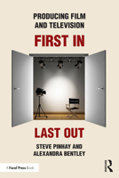 Producing Film and Television: First In, Last Out 1032608684 Book Cover