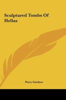 Sculptured Tombs of Hellas [microform] 1023586118 Book Cover