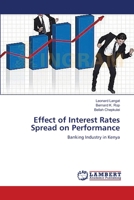 Effect of Interest Rates Spread on Performance: Banking Industry in Kenya 3659494941 Book Cover