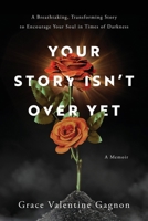 Your Story Isn't Over Yet 1649606176 Book Cover