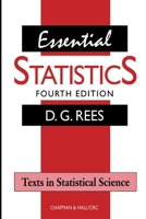 Essential Statistics (Texts in Statistical Science.) 1584880074 Book Cover