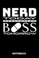 Nerd Today Boss Tomorrow Notizbuch: 100 Gepunktete Seiten | Ca. Din A5 | Skizzenbuch | Matheheft | Schulheft | Übungsheft | Geschenk Zu Weihnachten ... | Lustige Geschenkidee (German Edition) 1672908450 Book Cover