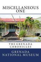 Miscellaneous One: The Grenada Chronicles 1523614838 Book Cover