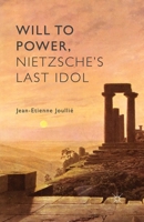 Will to Power, Nietzsche's Last Idol 1349472905 Book Cover