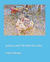 Joshua and Tili Visit the Lake B0CVS27837 Book Cover