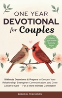 The 52-Week Devotional for Couples: 5-Minute Devotions & Prayers to Deepen Your Relationship, Strengthen Communication, and Grow Closer to God - For a More Intimate Connection 1917236263 Book Cover