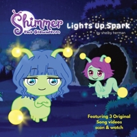 Shimmer the Glowworm Lights Up Spark: From the World of Shimmer the Glowworm 0990846334 Book Cover