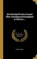 Die Kirchhoff'sche Formel �ber Schallgeschwindigkeit in R�hren ... 0274369230 Book Cover