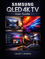 SAMSUNG QLED 4K TV USER GUIDE B0GHNJ35YN Book Cover