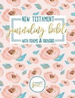 Journaling Bible: New Testament with Psalms & Proverbs 1945888458 Book Cover