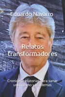 Relatos transformadores: Cronicas e Historias para sanar uno mismo y los demas (Spanish Edition) B0F53S7758 Book Cover